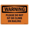 Signmission OSHA WARNING Sign, Please Do Not Sit Or Climb On Railing, 18in X 12in Alum, 12" W, 18" L, Landscape OS-WS-A-1218-L-12323